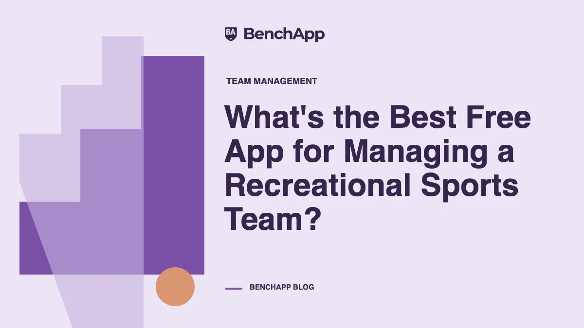 What's the Best Free App for Managing a Recreational Sports Team?